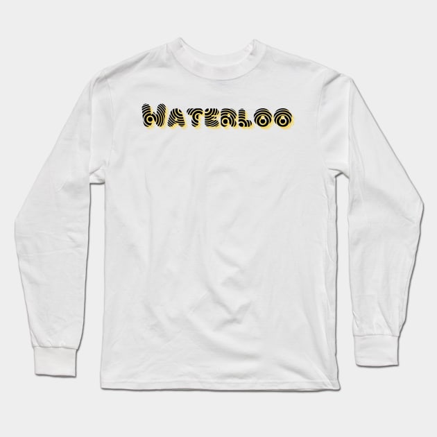 Waterloo - Funky Font Long Sleeve T-Shirt by stickersbyjori